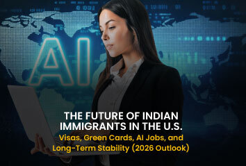 The Future of Indian Immigrants in the U.S.: Visas, Green Cards, AI Jobs, and Long-Term Stability (2026 Outlook)