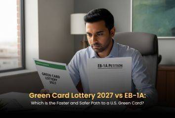 Green Card Lottery 2027 vs EB1A: Which Is the Faster and Safer Path to a U.S. Green Card?