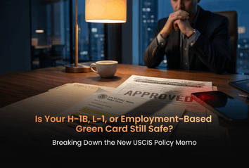 Is Your H-1B, L-1, or Employment-Based Green Card Still Safe? Breaking Down the New USCIS Policy Memo