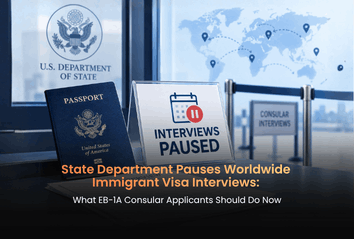 State Department Pauses Worldwide Immigrant Visa Interviews: What EB-1A Consular Applicants Should Do Now