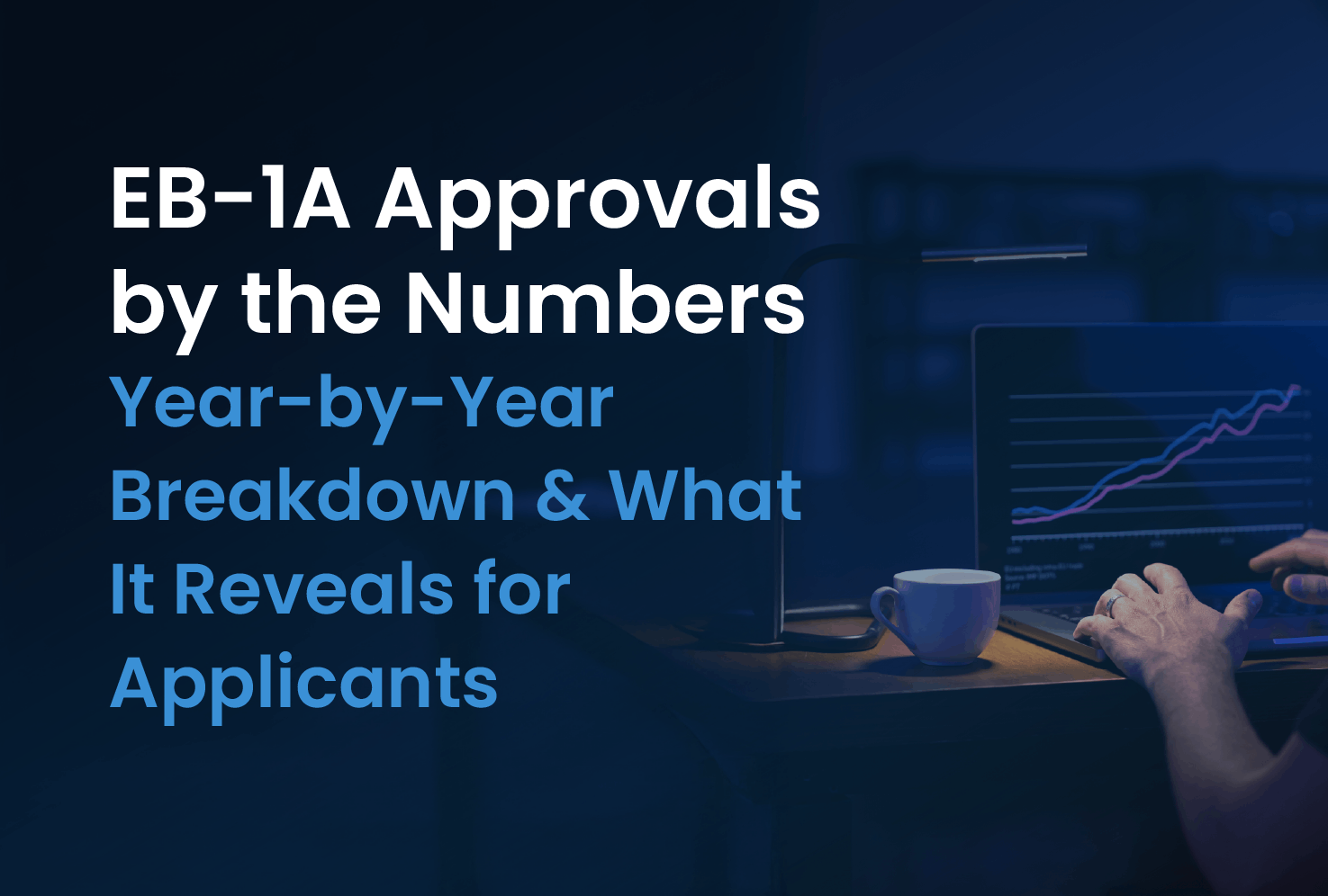 EB1A Approvals by the Numbers: Year-by-Year Breakdown & What It Reveals for Applicants