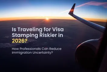 Is Traveling for Visa Stamping Riskier in 2026? How Professionals Can Reduce Immigration Uncertainty?
