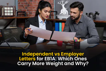 Independent vs Employer Letters for EB1A: Which Ones Carry More Weight and Why?