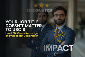  Your Job Title Doesn’t Matter to USCIS: How EB1A Cases Are Judged on Impact, Not Designation