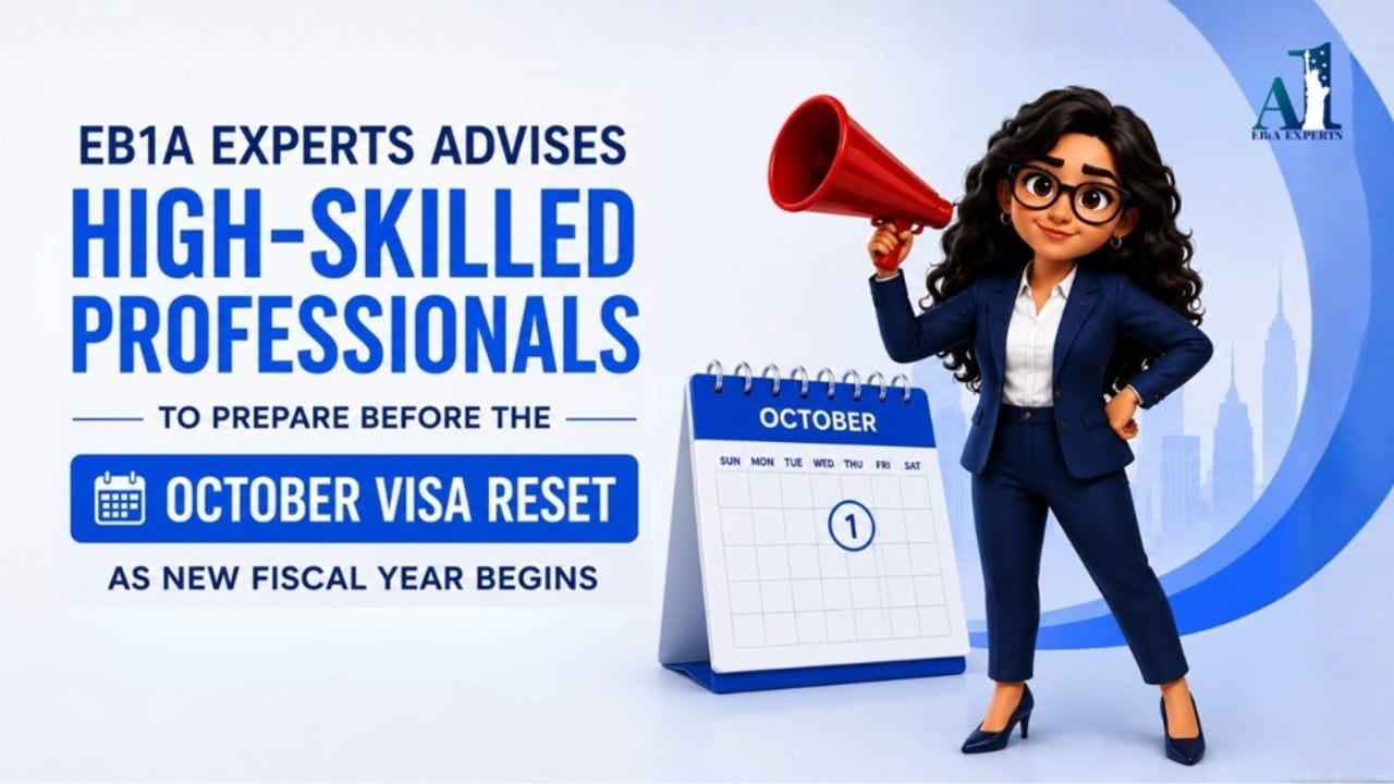 EB1A experts advises high-skilled professionals to prepare before the October visa reset as new fiscal year begins